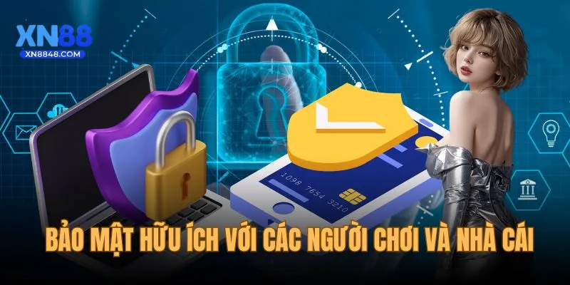 Bảo mật hữu ích với cả người dùng lẫn XN88
