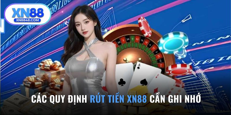 Các quy định rút tiền XN88 cần ghi nhớ