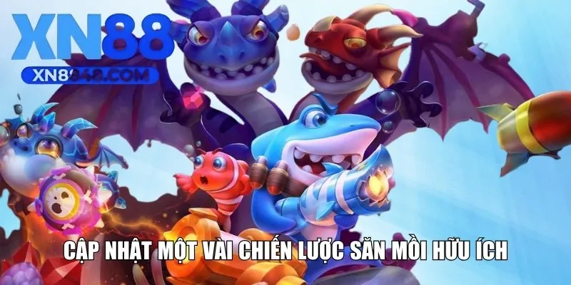 Cập nhật một vài chiến lược săn mồi hữu ích