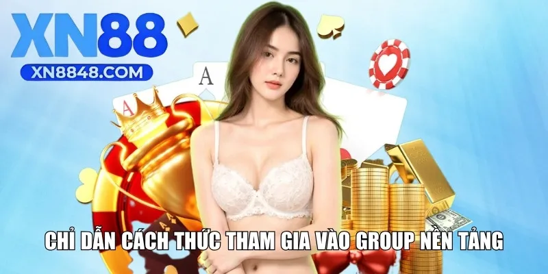 Chỉ dẫn cách thức tham gia vào group nền tảng
