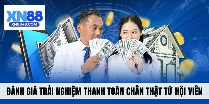Đánh giá trải nghiệm thanh toán chân thật từ hội viên