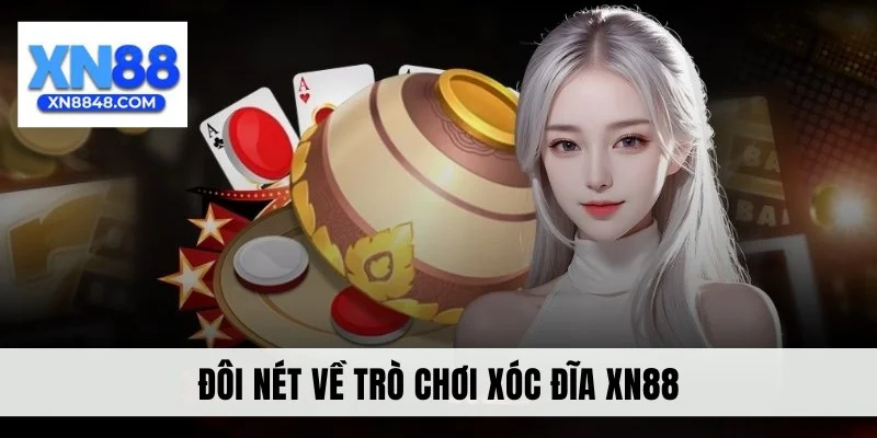 Đôi nét về trò chơi Xóc đĩa XN88