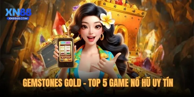 Gemstones Gold - Top 5 game nổ hũ uy tín