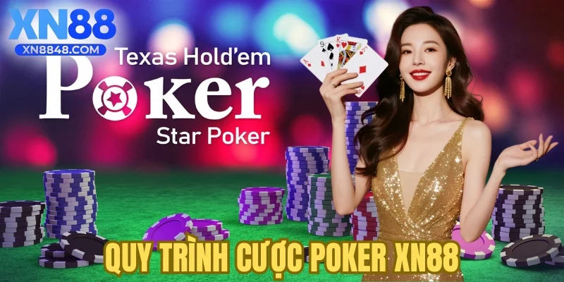 Quy trình cược Poker XN88