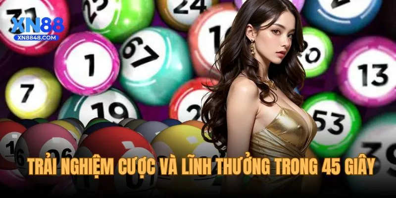 Trải nghiệm cá cược chỉ trong 45 giây