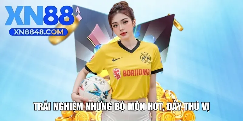 Trải nghiệm những bộ môn hot, đầy thú vị