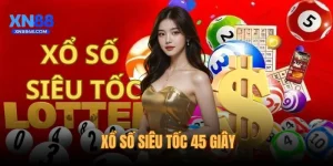 Xổ Số Siêu Tốc 45 Giây - Trải Nghiệm Vận May Tức Thì